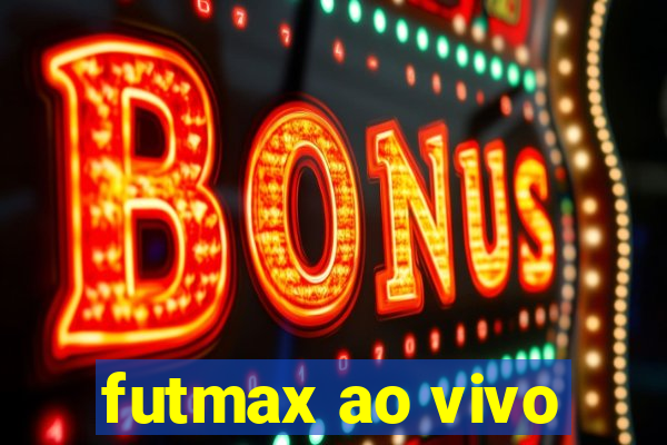 futmax ao vivo